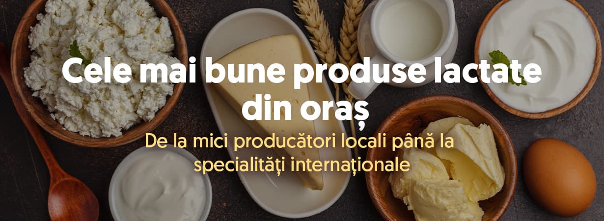 Cele mai bune lactate din oraș